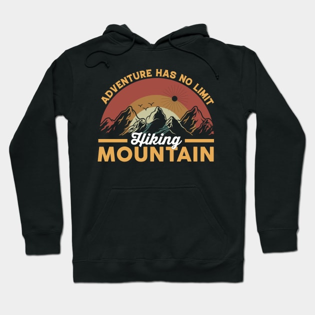 Adventure has no Limit Hiking Mountains Hoodie by  El-Aal